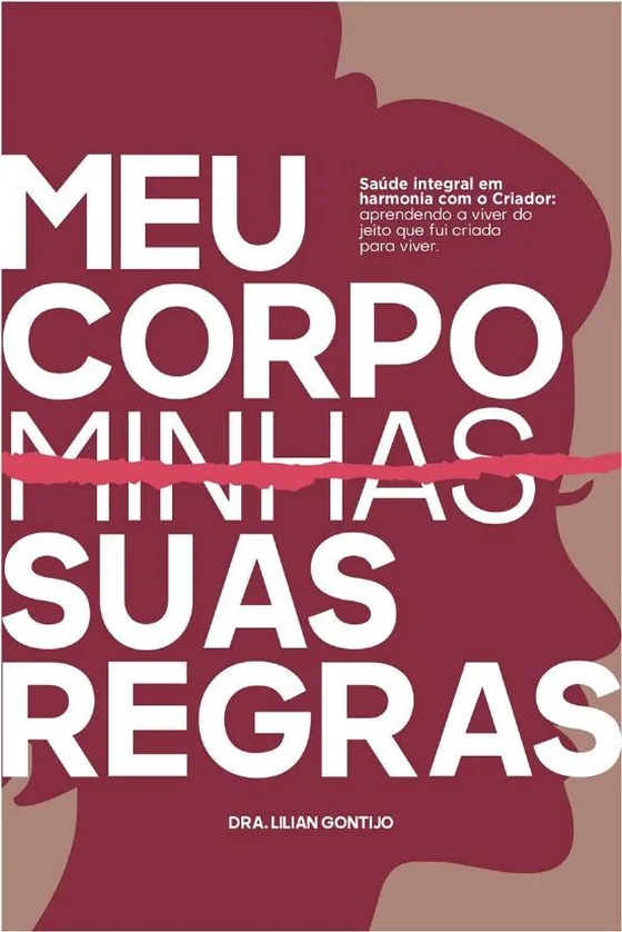 Capa do livro Meu Corpo, Suas Regras, de Dra. Lílian Gontijo